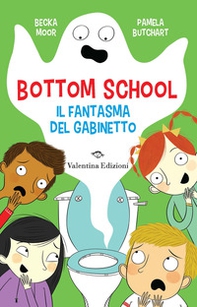 Il fantasma del gabinetto. Bottom school - Librerie.coop