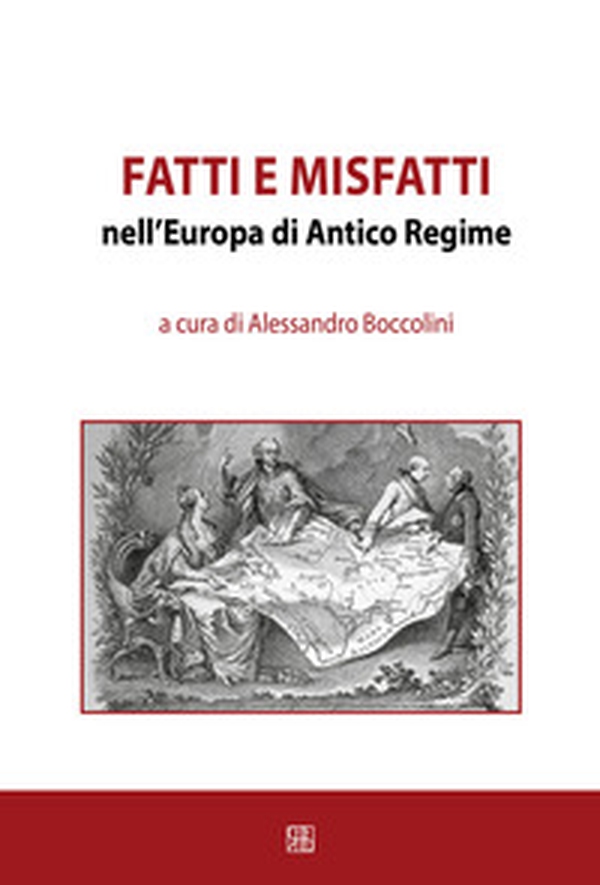 Fatti e misfatti nell'Europa di antico regime - Librerie.coop Fatti e misfatti nell'Europa di antico regime - Librerie.coop