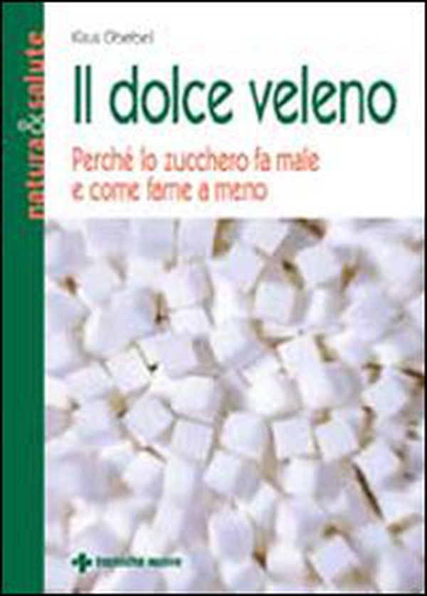 Il dolce veleno - Librerie.coop Il dolce veleno - Librerie.coop