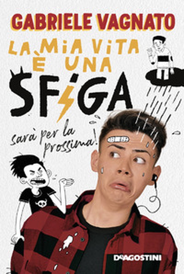La mia vita è una sfiga, sarà per la prossima! - Librerie.coop La mia vita è una sfiga, sarà per la prossima! - Librerie.coop
