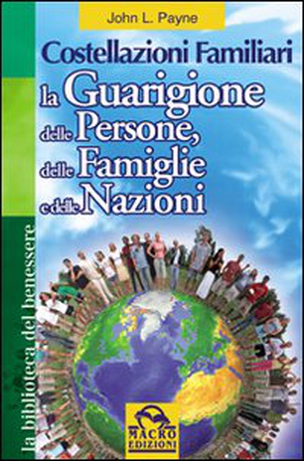 Costellazioni familiari. La guarigione delle persone, delle famiglie e delle nazioni - Librerie.coop Costellazioni familiari. La guarigione delle persone, delle famiglie e delle nazioni - Librerie.coop