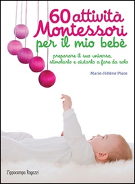 60 attività Montessori per il mio bebè - Librerie.coop