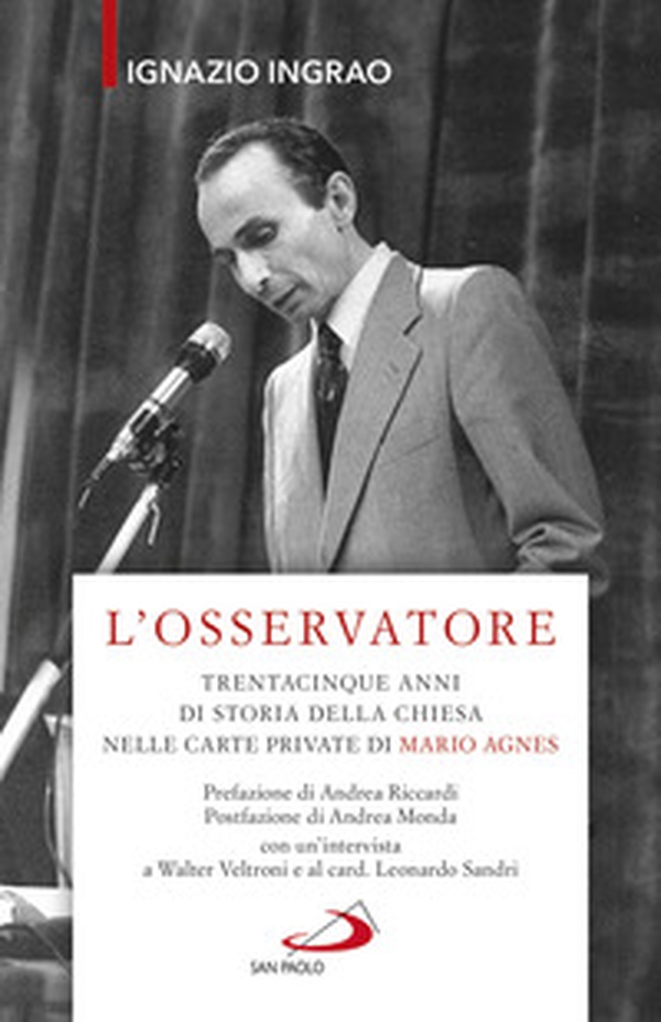 L'osservatore. Trentacinque anni di storia della Chiesa nelle carte private di Mario Agnes - Librerie.coop L'osservatore. Trentacinque anni di storia della Chiesa nelle carte private di Mario Agnes - Librerie.coop