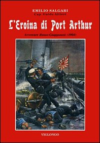 L'eroina di Port Arthur. Avventure russo-giapponesi (1904) - Librerie.coop