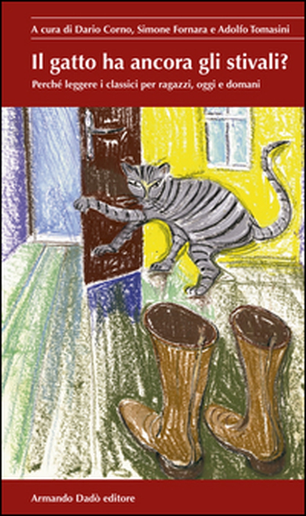 Il gatto ha ancora gli stivali? Perché leggere i classici per ragazzi, oggi e domani - Librerie.coop Il gatto ha ancora gli stivali? Perché leggere i classici per ragazzi, oggi e domani - Librerie.coop