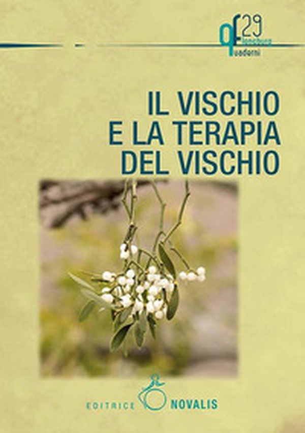 Vischio e la terapia col vischio - Librerie.coop Vischio e la terapia col vischio - Librerie.coop