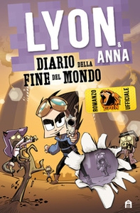Diario della fine del mondo. Lyon & Anna - Librerie.coop