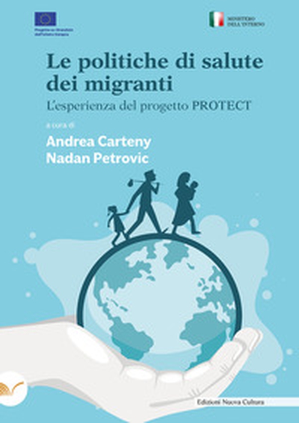 Le politiche di salute dei migranti. L'esperienza del progetto Protect - Librerie.coop Le politiche di salute dei migranti. L'esperienza del progetto Protect - Librerie.coop