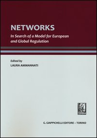 Networks. In search of a model for European and global regulation - Librerie.coop