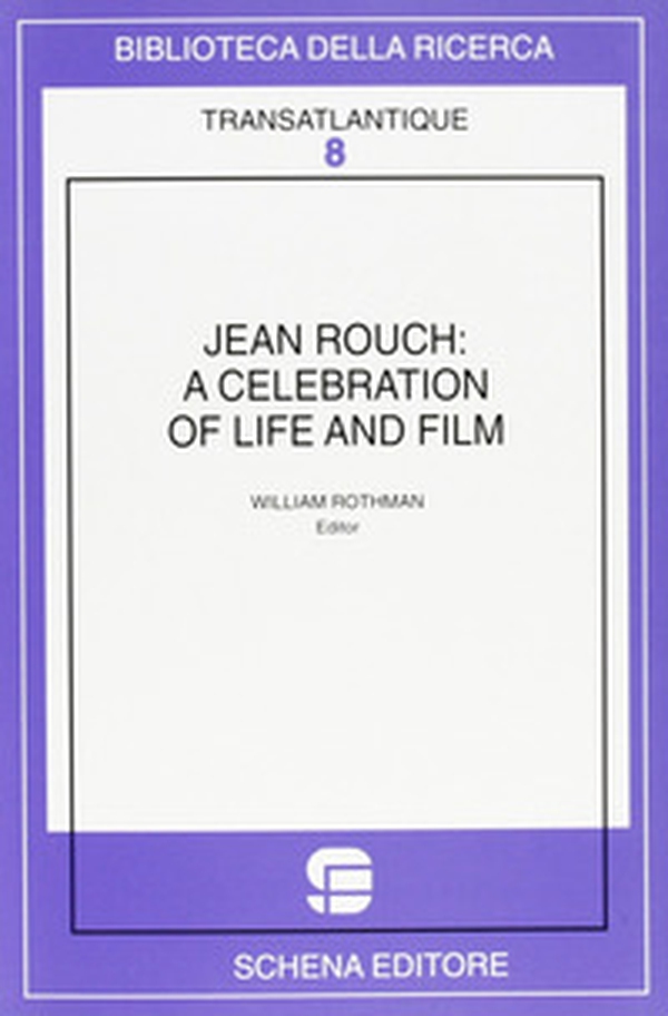 Jean Rouch: a celebration of life and film - Librerie.coop Jean Rouch: a celebration of life and film - Librerie.coop