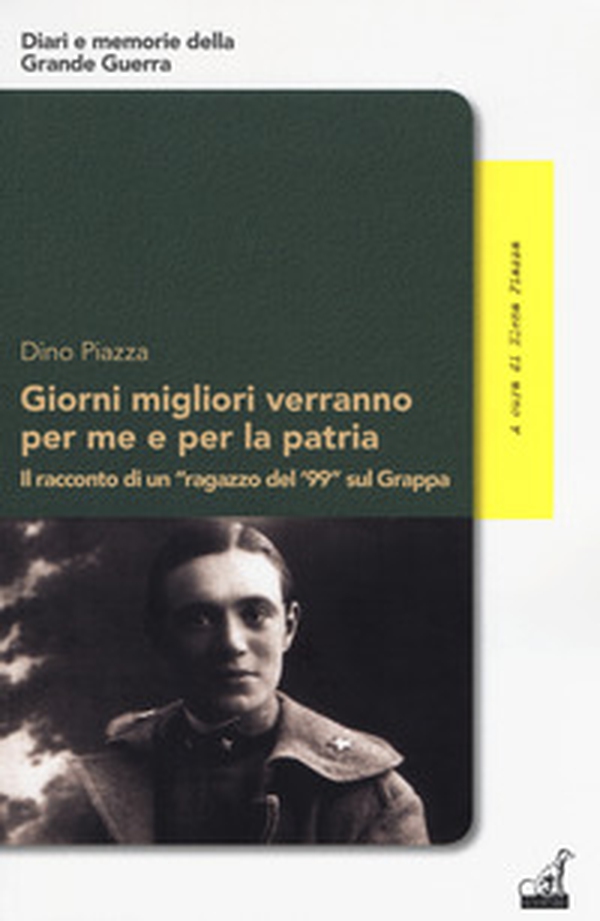 Giorni migliori verranno per me e per la patria. Il racconto di un «ragazzo del '99» sul Grappa - Librerie.coop Giorni migliori verranno per me e per la patria. Il racconto di un «ragazzo del '99» sul Grappa - Librerie.coop