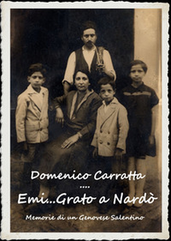 Emi... grato a Nardò. Memorie di un genovese salentino - Librerie.coop Emi... grato a Nardò. Memorie di un genovese salentino - Librerie.coop