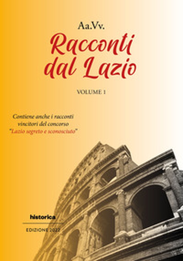 Racconti dal Lazio 2022 - Vol. 1 - Librerie.coop Racconti dal Lazio 2022 - Vol. 1 - Librerie.coop