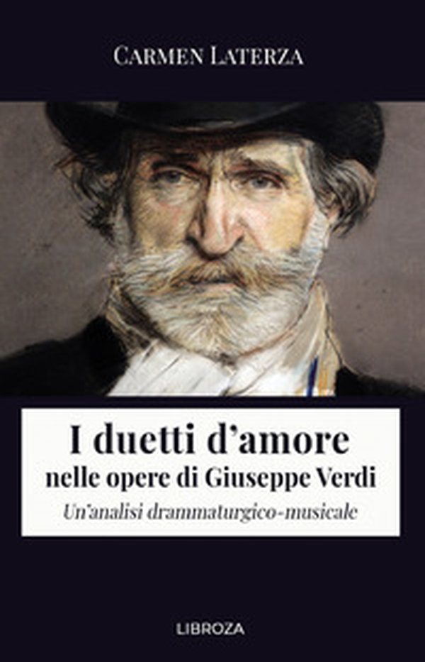 I duetti d'amore nelle opere di Giuseppe Verdi. Un'analisi drammaturgico-musicale - Librerie.coop I duetti d'amore nelle opere di Giuseppe Verdi. Un'analisi drammaturgico-musicale - Librerie.coop