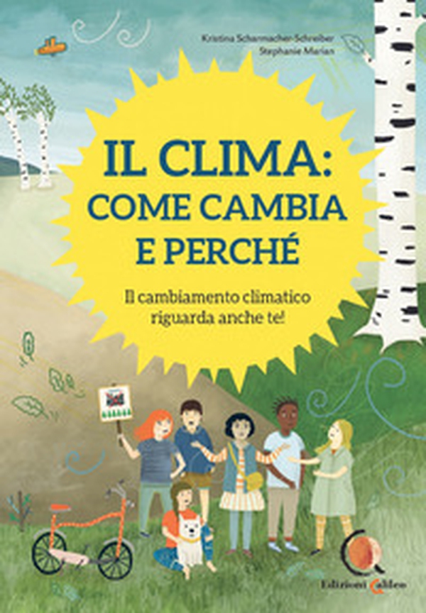 Il clima: come cambia e perché. Il cambiamento climatico riguarda anche te! - Librerie.coop Il clima: come cambia e perché. Il cambiamento climatico riguarda anche te! - Librerie.coop