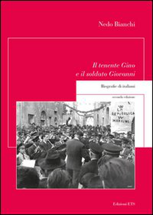 Il tenente Gino e il soldato Giovanni. Biografie di italiani - Librerie.coop Il tenente Gino e il soldato Giovanni. Biografie di italiani - Librerie.coop