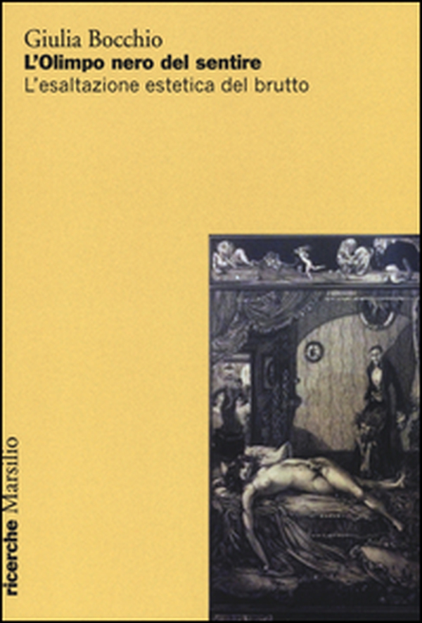 L'Olimpo nero del sentire. L'esaltazione estetica del brutto - Librerie.coop L'Olimpo nero del sentire. L'esaltazione estetica del brutto - Librerie.coop