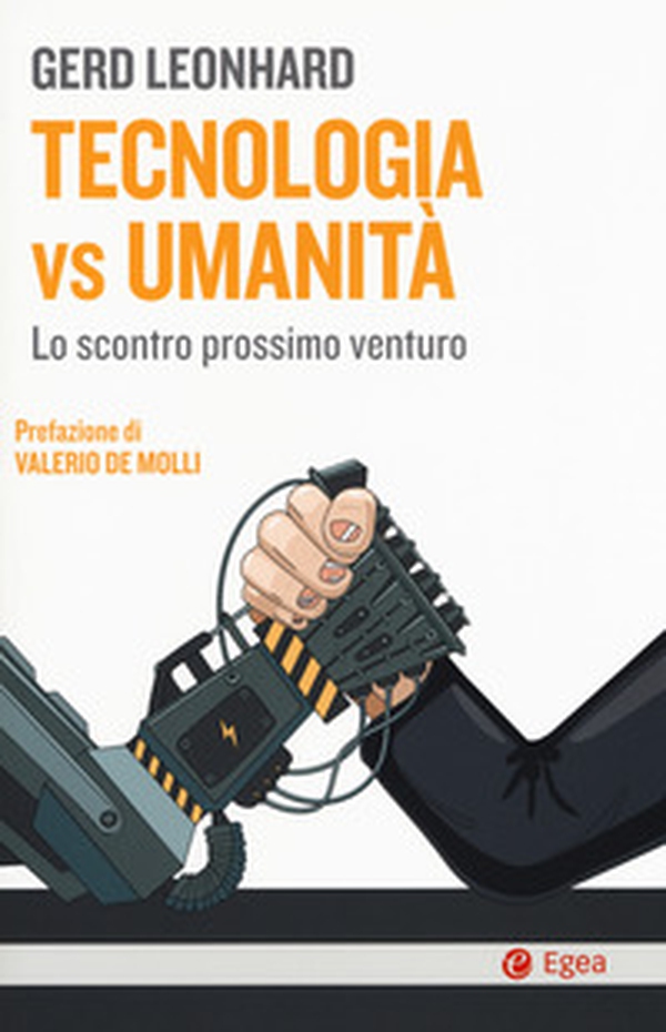 Tecnologia vs umanità. Lo scontro prossimo venturo - Librerie.coop Tecnologia vs umanità. Lo scontro prossimo venturo - Librerie.coop