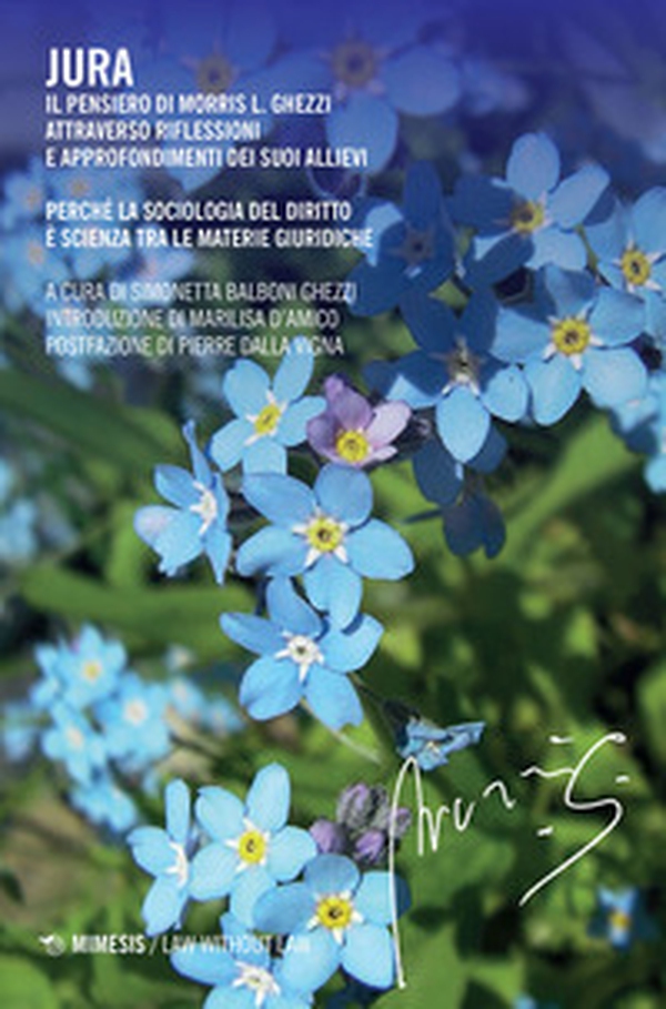 Jura. Il pensiero di Morris L. Ghezzi. Attraverso riflessioni e approfondimenti dei suoi allievi. Perché la sociologia del diritto è scienza tra le materie giuridiche - Librerie.coop Jura. Il pensiero di Morris L. Ghezzi. Attraverso riflessioni e approfondimenti dei suoi allievi. Perché la sociologia del diritto è scienza tra le materie giuridiche - Librerie.coop