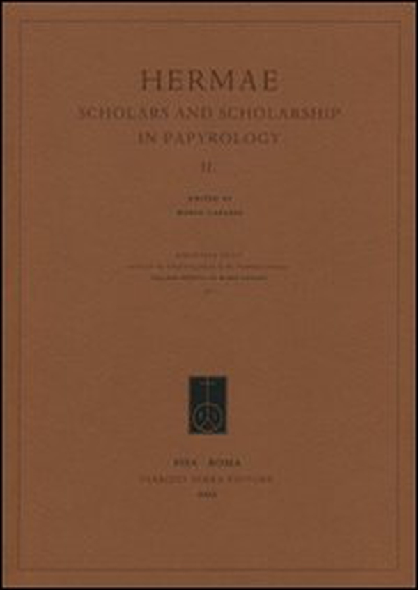 Hermae. Scholars and scholarship in papyrology - Vol. 2 - Librerie.coop Hermae. Scholars and scholarship in papyrology - Vol. 2 - Librerie.coop