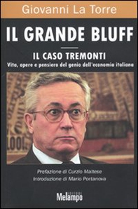 Il grande bluff. Il caso Tremonti. Vita, opere e pensiero del genio dell'economia italiana - Librerie.coop