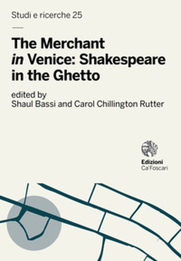 The Merchant «in» Venice: Shakespeare in the Ghetto - Librerie.coop The Merchant «in» Venice: Shakespeare in the Ghetto - Librerie.coop