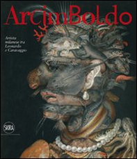 Arcimboldo. Artista milanese tra Leonardo e Caravaggio - Librerie.coop