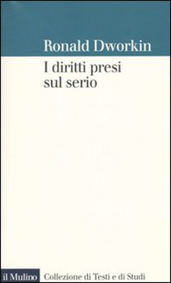 I diritti presi sul serio - Librerie.coop I diritti presi sul serio - Librerie.coop