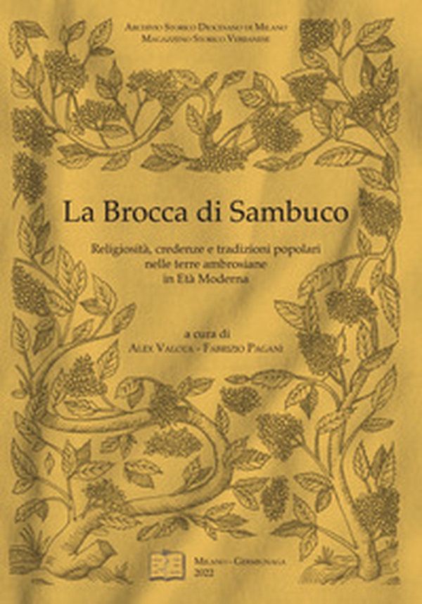 La brocca di sambuco. Religiosità, credenze e tradizioni popolari nelle terre ambrosiane in età moderna - Librerie.coop La brocca di sambuco. Religiosità, credenze e tradizioni popolari nelle terre ambrosiane in età moderna - Librerie.coop