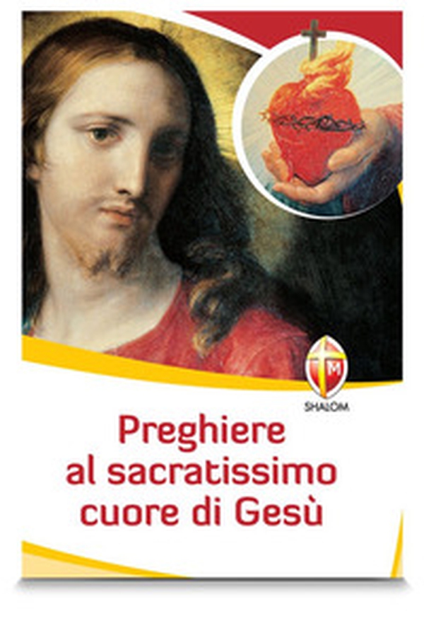 Preghiere al Sacratissimo Cuore di Gesù - Librerie.coop Preghiere al Sacratissimo Cuore di Gesù - Librerie.coop