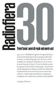 Radiofiera 30. Trent'anni di rock nel nord-est - Librerie.coop