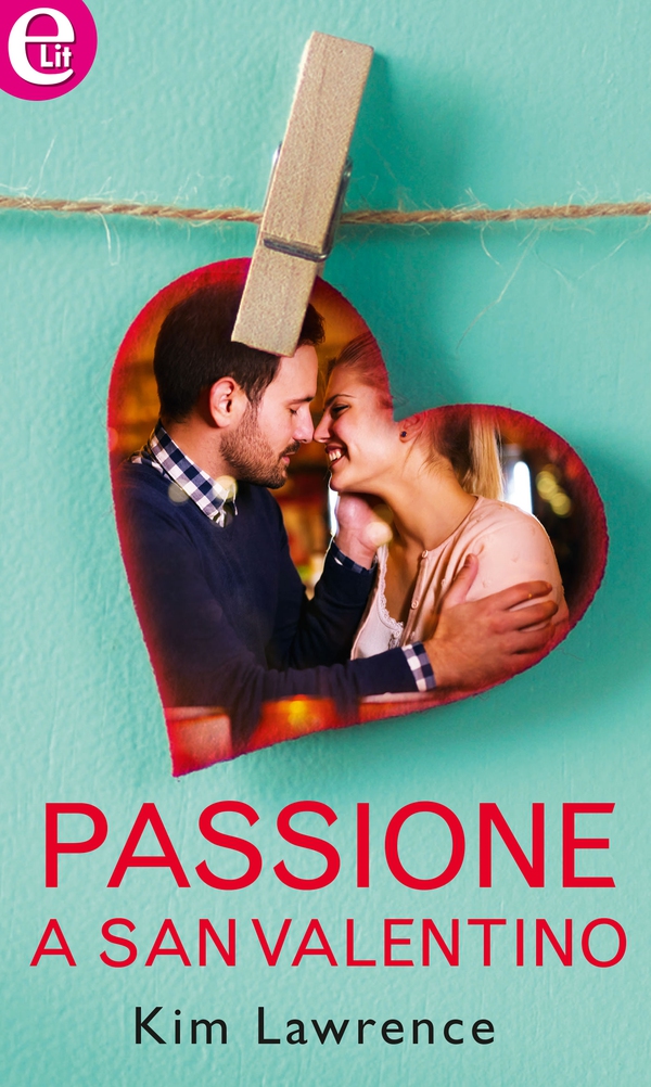 Passione a San Valentino (eLit) - Librerie.coop Passione a San Valentino (eLit) - Librerie.coop