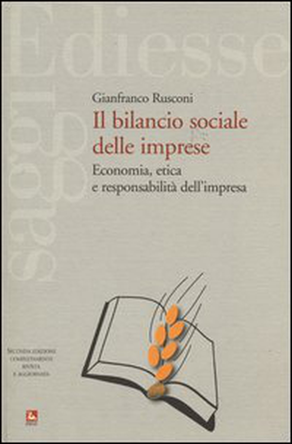Il bilancio sociale delle imprese. Economia, etica e responsabilità dell'impresa - Librerie.coop Il bilancio sociale delle imprese. Economia, etica e responsabilità dell'impresa - Librerie.coop