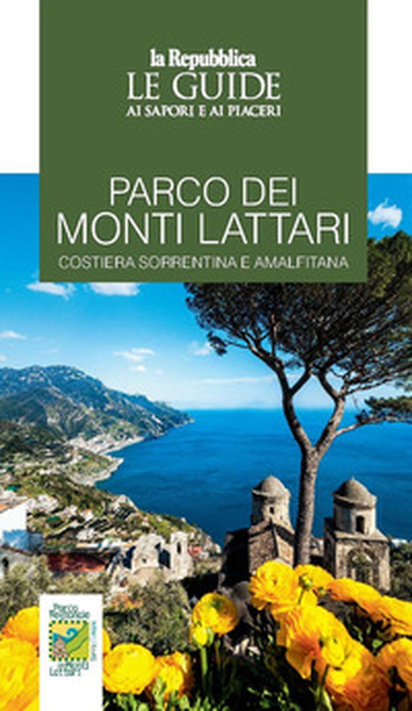 Parco dei Monti Lattari. Costiera sorrentina e amalfitana. Le guide ai sapori e piaceri - Librerie.coop Parco dei Monti Lattari. Costiera sorrentina e amalfitana. Le guide ai sapori e piaceri - Librerie.coop