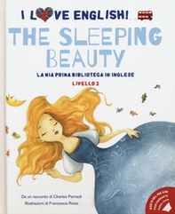 The sleeping beauty da un racconto di Charles Perrault. Livello 2. Ediz. italiana e inglese - Librerie.coop