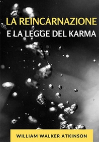 La reincarnazione e la legge del karma - Librerie.coop