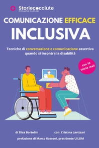 Comunicazione efficace inclusiva. Tecniche di conversazione e comunicazione quando si incontra la disabilità - Librerie.coop