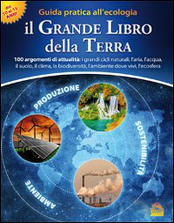 Il grande libro della terra. Guida pratica all'ecologia - Librerie.coop Il grande libro della terra. Guida pratica all'ecologia - Librerie.coop