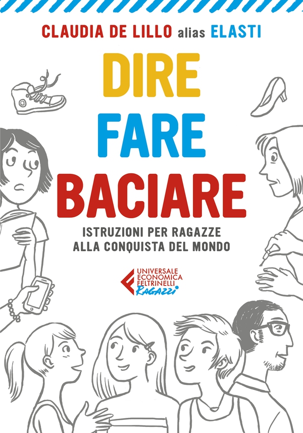 Dire fare baciare - Edizione ragazzi - Librerie.coop Dire fare baciare - Edizione ragazzi - Librerie.coop