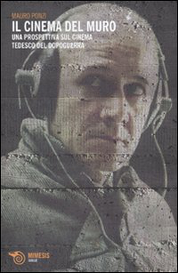 Il cinema del muro. Una prospettiva sul cinema tedesco del dopoguerra - Librerie.coop Il cinema del muro. Una prospettiva sul cinema tedesco del dopoguerra - Librerie.coop