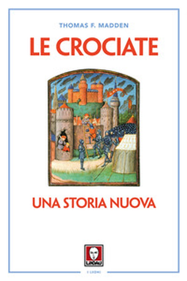 Le crociate. Una storia nuova - Librerie.coop Le crociate. Una storia nuova - Librerie.coop