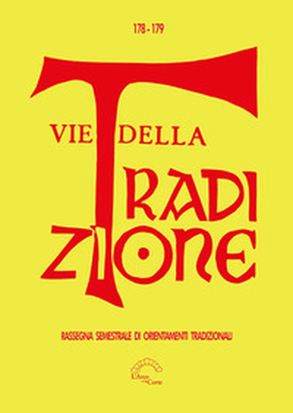 Vie della tradizione. Rassegna semestrale di orientamenti tradizionali - Librerie.coop Vie della tradizione. Rassegna semestrale di orientamenti tradizionali - Librerie.coop