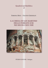 La chiesa di San Martino delle Ferrate (CR) nei secoli XII e XIII - Librerie.coop