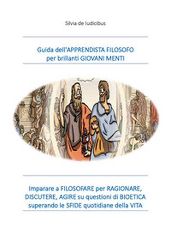 Guida dell'apprendista filosofo per brillanti giovani menti - Librerie.coop Guida dell'apprendista filosofo per brillanti giovani menti - Librerie.coop