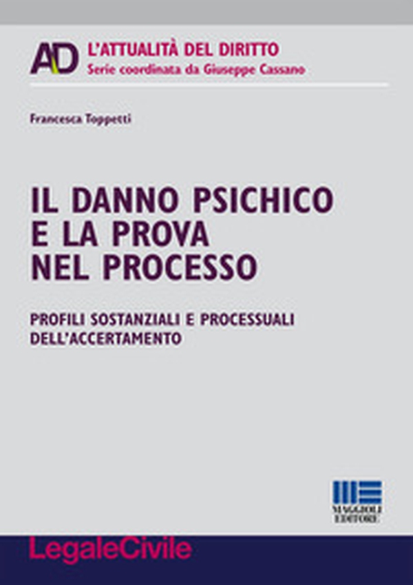 Il danno psichico e la prova nel processo. Profili sostanziali e processuali dell'accertamento - Librerie.coop Il danno psichico e la prova nel processo. Profili sostanziali e processuali dell'accertamento - Librerie.coop