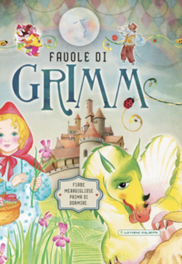 Favole di Grimm. Fiabe meravigliose prima di dormire - Librerie.coop Favole di Grimm. Fiabe meravigliose prima di dormire - Librerie.coop