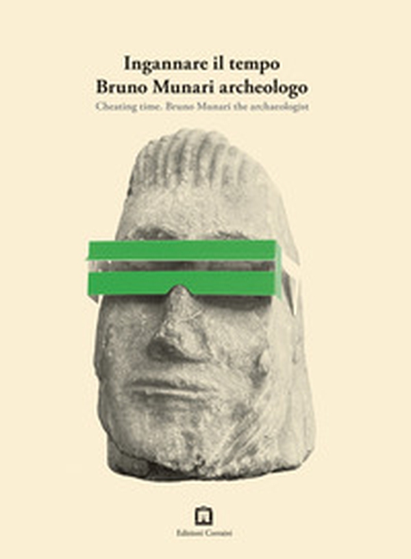Ingannare il tempo. Bruno Munari archeologo. Ediz. italiana e inglese - Librerie.coop Ingannare il tempo. Bruno Munari archeologo. Ediz. italiana e inglese - Librerie.coop