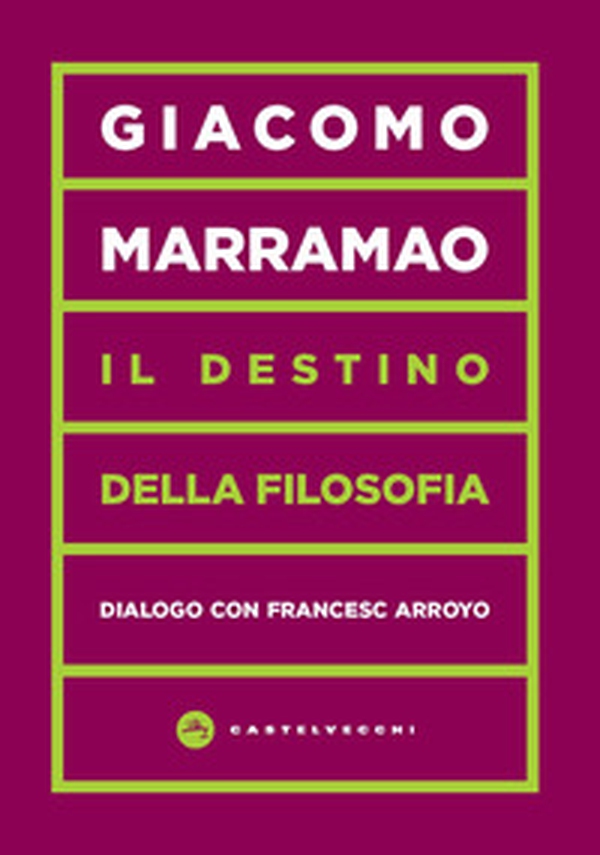 Il destino della filosofia. Dialogo con Francesc Arroyo - Librerie.coop Il destino della filosofia. Dialogo con Francesc Arroyo - Librerie.coop