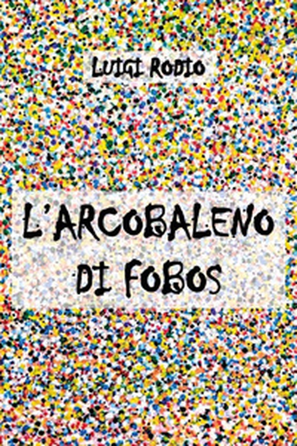 L'arcobaleno di Fobos - Librerie.coop L'arcobaleno di Fobos - Librerie.coop