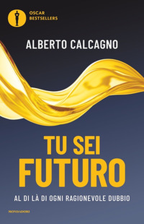 Tu sei futuro. Al di là di ogni ragionevole dubbio - Librerie.coop Tu sei futuro. Al di là di ogni ragionevole dubbio - Librerie.coop